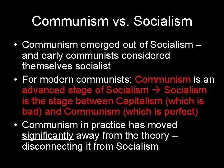 Communism vs. Socialism • Communism emerged out of Socialism – and early communists considered