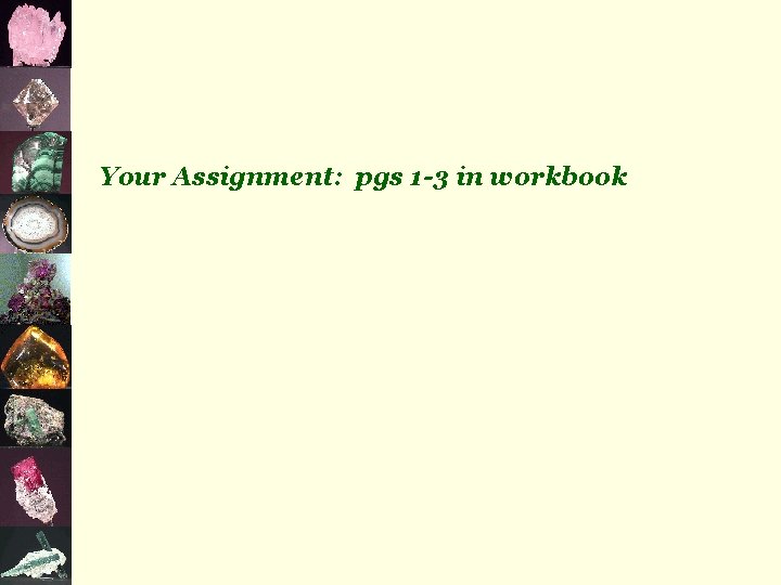 Your Assignment: pgs 1 -3 in workbook 