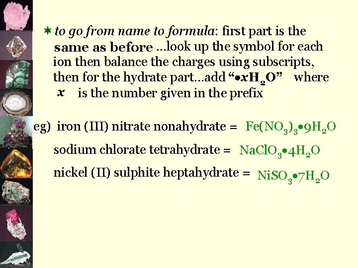 ¬to go from name to formula: first part is the same as before …look