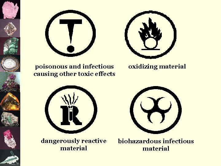 poisonous and infectious causing other toxic effects oxidizing material dangerously reactive material biohazardous infectious