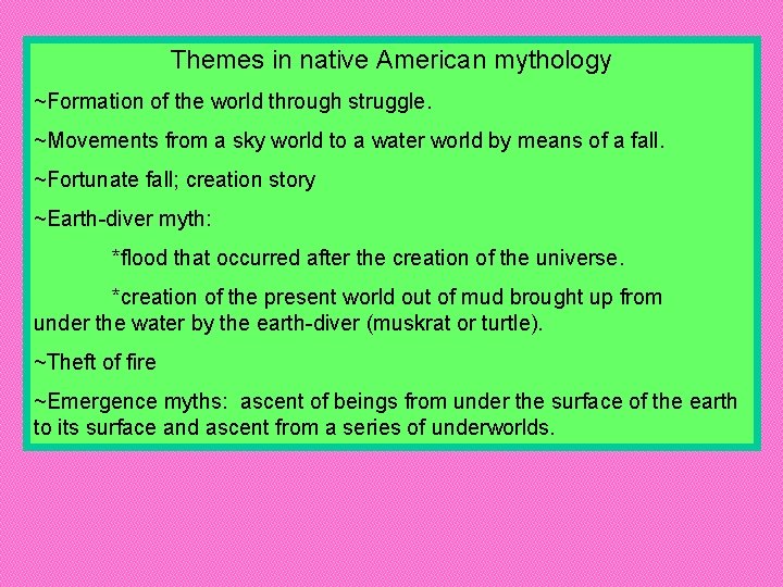 Themes in native American mythology ~Formation of the world through struggle. ~Movements from a Themes in native American mythology ~Formation of the world through struggle. ~Movements from a