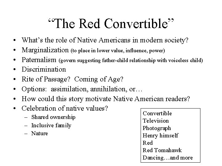 “The Red Convertible” • • What’s the role of Native Americans in modern society? “The Red Convertible” • • What’s the role of Native Americans in modern society?