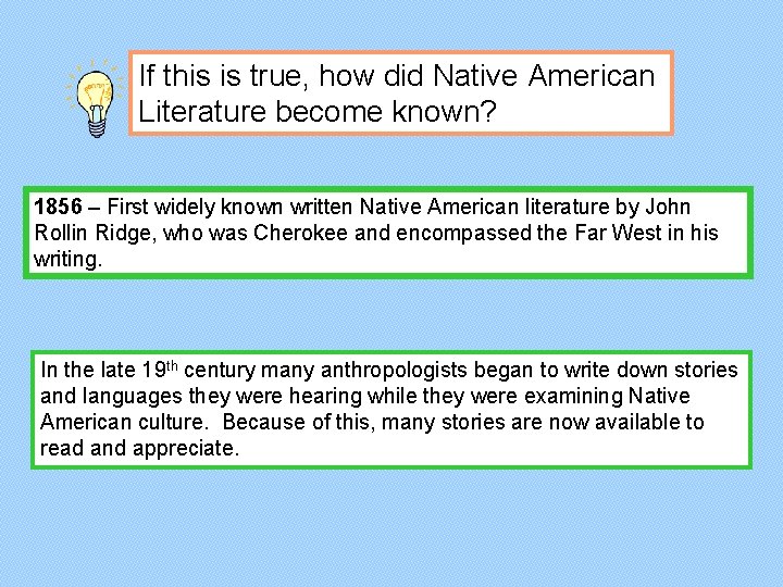 If this is true, how did Native American Literature become known? 1856 – First If this is true, how did Native American Literature become known? 1856 – First