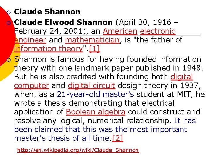 ¡ ¡ ¡ Claude Shannon Claude Elwood Shannon (April 30, 1916 – February 24,