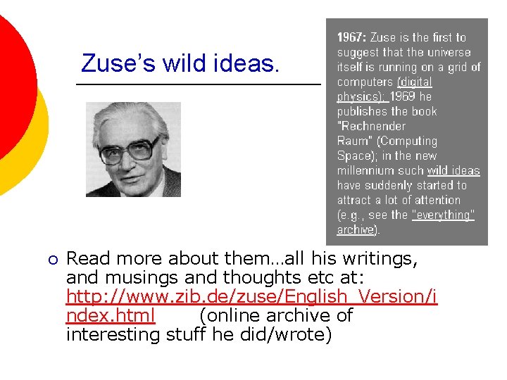 Zuse’s wild ideas. ¡ Read more about them…all his writings, and musings and thoughts