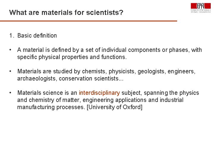 What are materials for scientists? 18 1. Basic definition • A material is defined