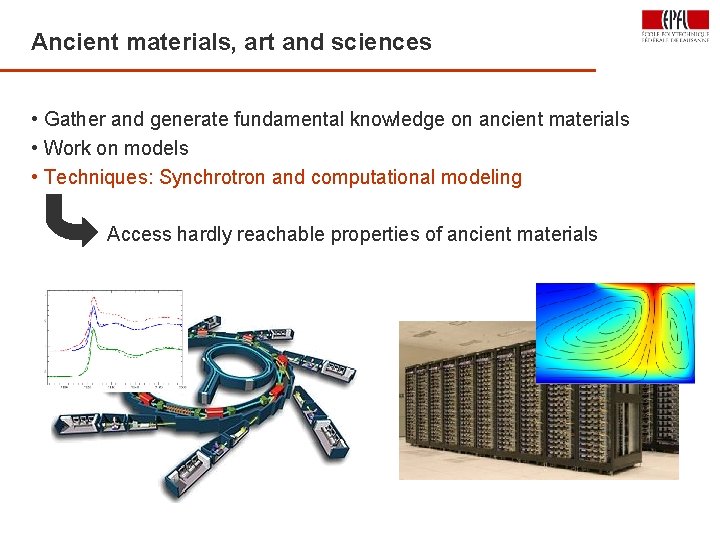 Ancient materials, art and sciences • Gather and generate fundamental knowledge on ancient materials