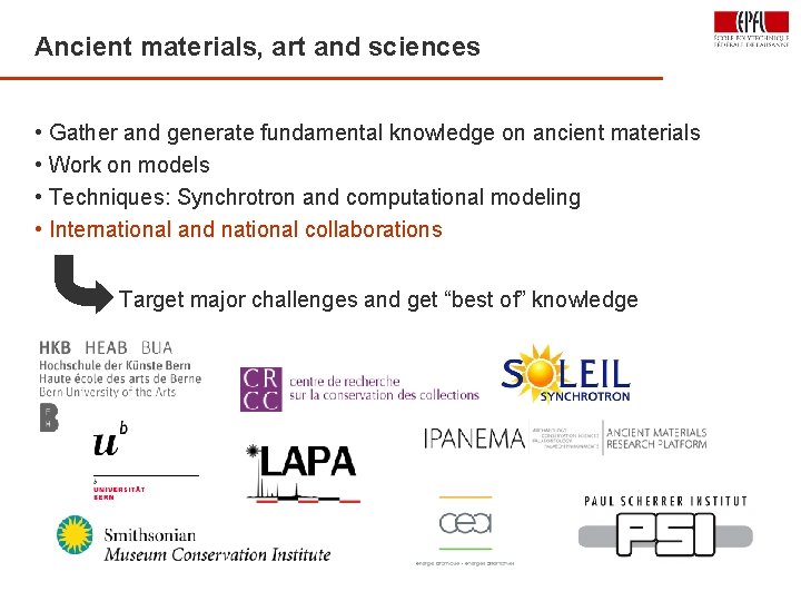 Ancient materials, art and sciences • Gather and generate fundamental knowledge on ancient materials