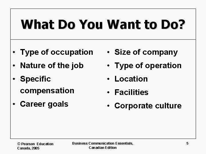 What Do You Want to Do? • Type of occupation • Size of company