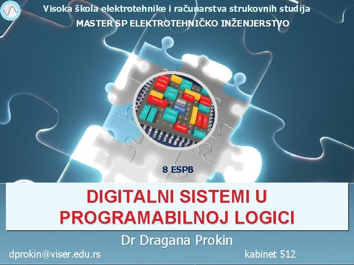 Visoka škola elektrotehnike i računarstva strukovnih studija MASTER SP ELEKTROTEHNIČKO INŽENJERSTVO 8 ESPB DIGITALNI