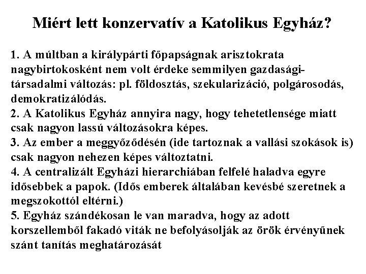 Miért lett konzervatív a Katolikus Egyház? 1. A múltban a királypárti főpapságnak arisztokrata nagybirtokosként