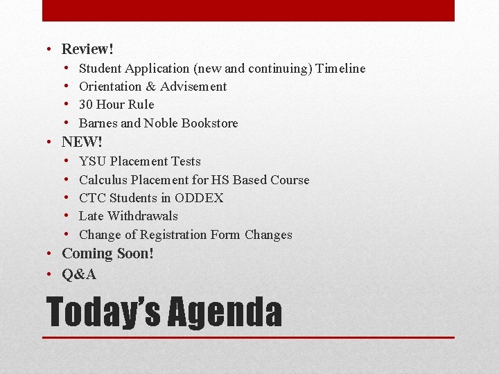  • Review! • • Student Application (new and continuing) Timeline Orientation & Advisement