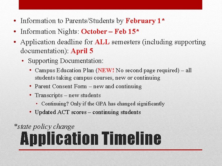 • Information to Parents/Students by February 1* • Information Nights: October – Feb