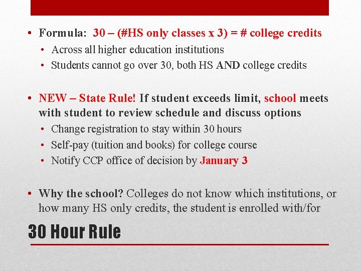  • Formula: 30 – (#HS only classes x 3) = # college credits