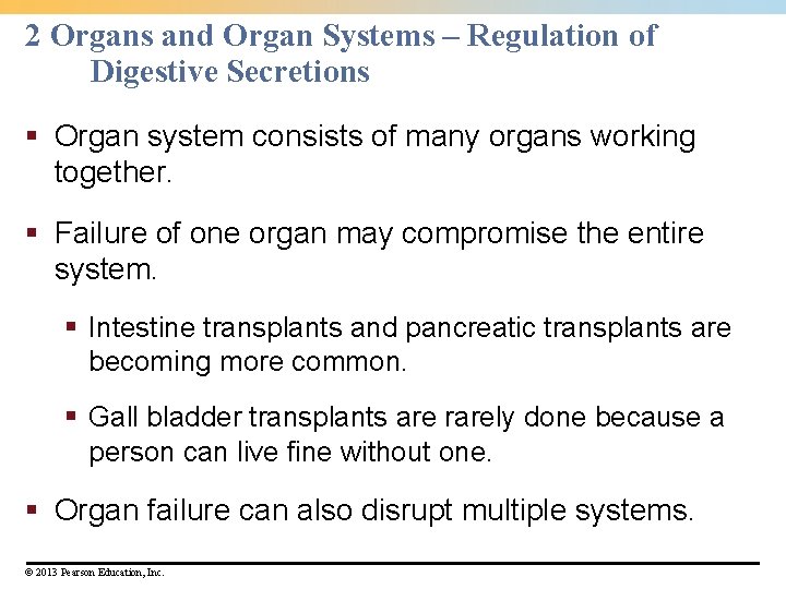 2 Organs and Organ Systems – Regulation of Digestive Secretions § Organ system consists