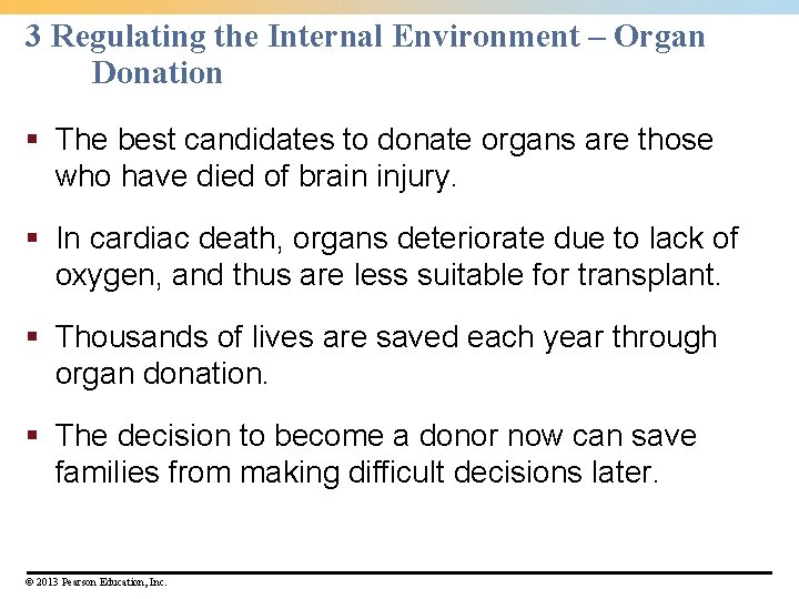 3 Regulating the Internal Environment – Organ Donation § The best candidates to donate