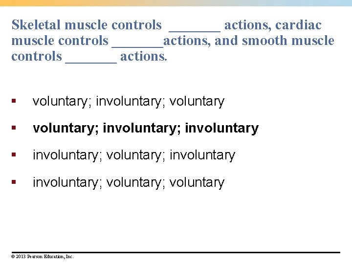 Skeletal muscle controls _______ actions, cardiac muscle controls _______actions, and smooth muscle controls _______