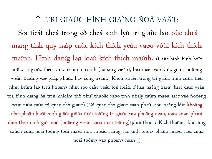 * TRI GIAÙC HÌNH GIAÏNG ÑOÀ VAÄT: Söï tieát cheá trong cô cheá sinh