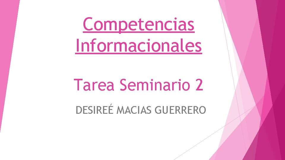 Competencias Informacionales Tarea Seminario 2 DESIREÉ MACIAS GUERRERO 