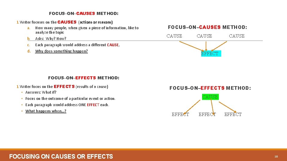 FOCUS–ON–CAUSES METHOD: 1. Writer focuses on the CAUSES (actions or reasons) a. How many