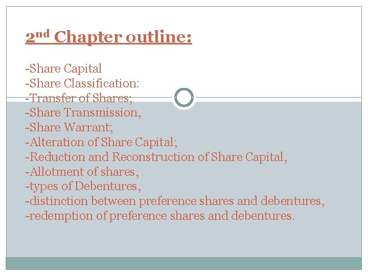 2 nd Chapter outline: -Share Capital -Share Classification: -Transfer of Shares; -Share Transmission, -Share