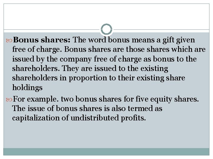  Bonus shares: The word bonus means a gift given free of charge. Bonus