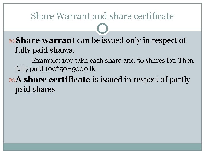 Share Warrant and share certificate Share warrant can be issued only in respect of
