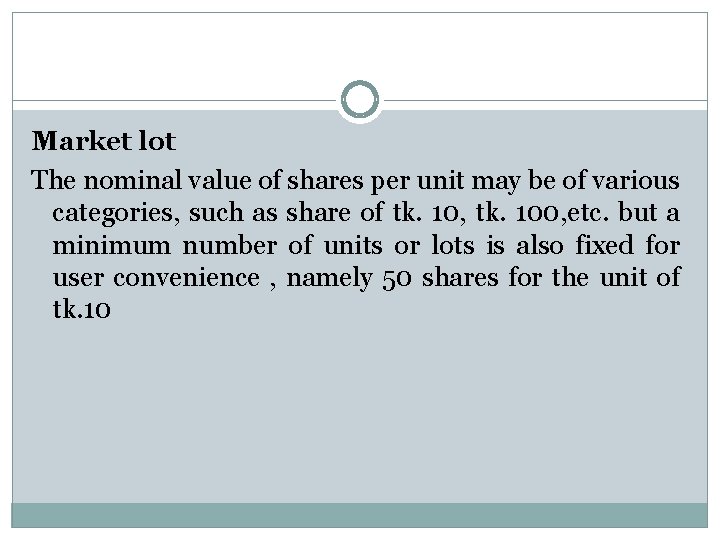 Market lot The nominal value of shares per unit may be of various categories,