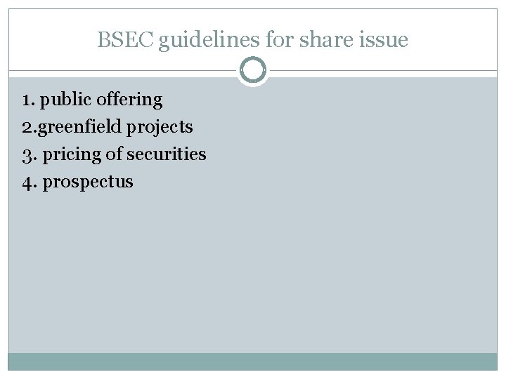 BSEC guidelines for share issue 1. public offering 2. greenfield projects 3. pricing of