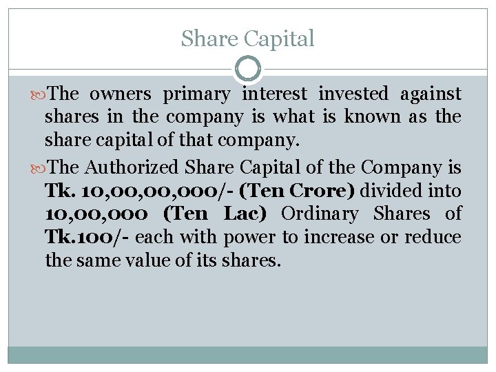 Share Capital The owners primary interest invested against shares in the company is what