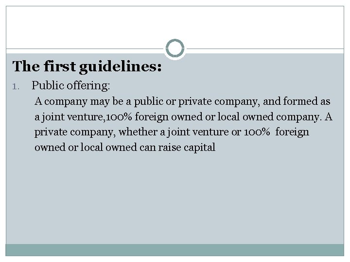 The first guidelines: 1. Public offering: A company may be a public or private