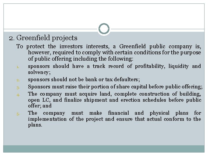 2. Greenfield projects To protect the investors interests, a Greenfield public company is, however,