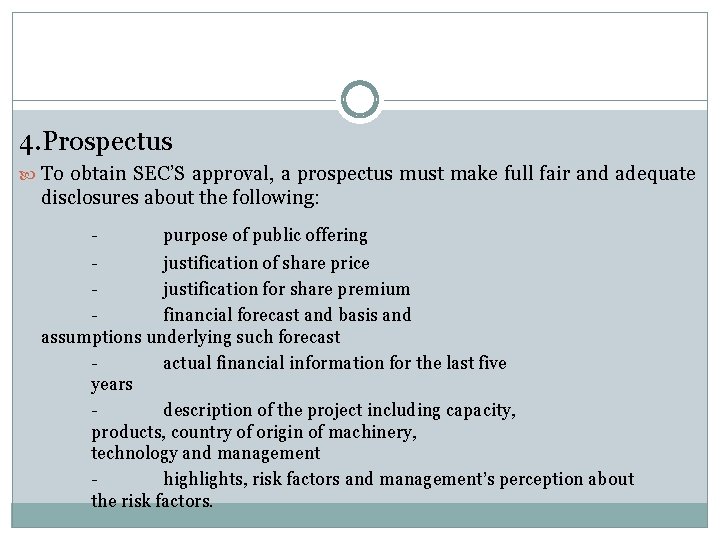 4. Prospectus To obtain SEC’S approval, a prospectus must make full fair and adequate