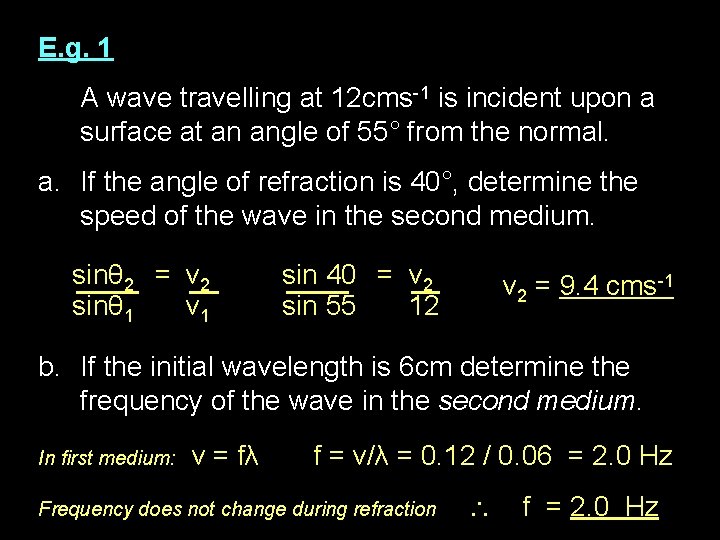 E. g. 1 A wave travelling at 12 cms-1 is incident upon a surface