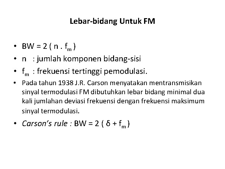Lebar-bidang Untuk FM • BW = 2 ( n. fm ) • n :