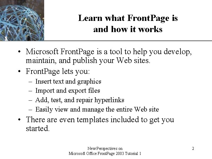 Learn what Front. Page is and how it works XP • Microsoft Front. Page