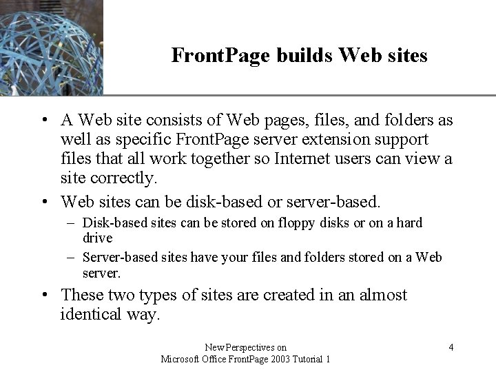 Front. Page builds Web sites XP • A Web site consists of Web pages,