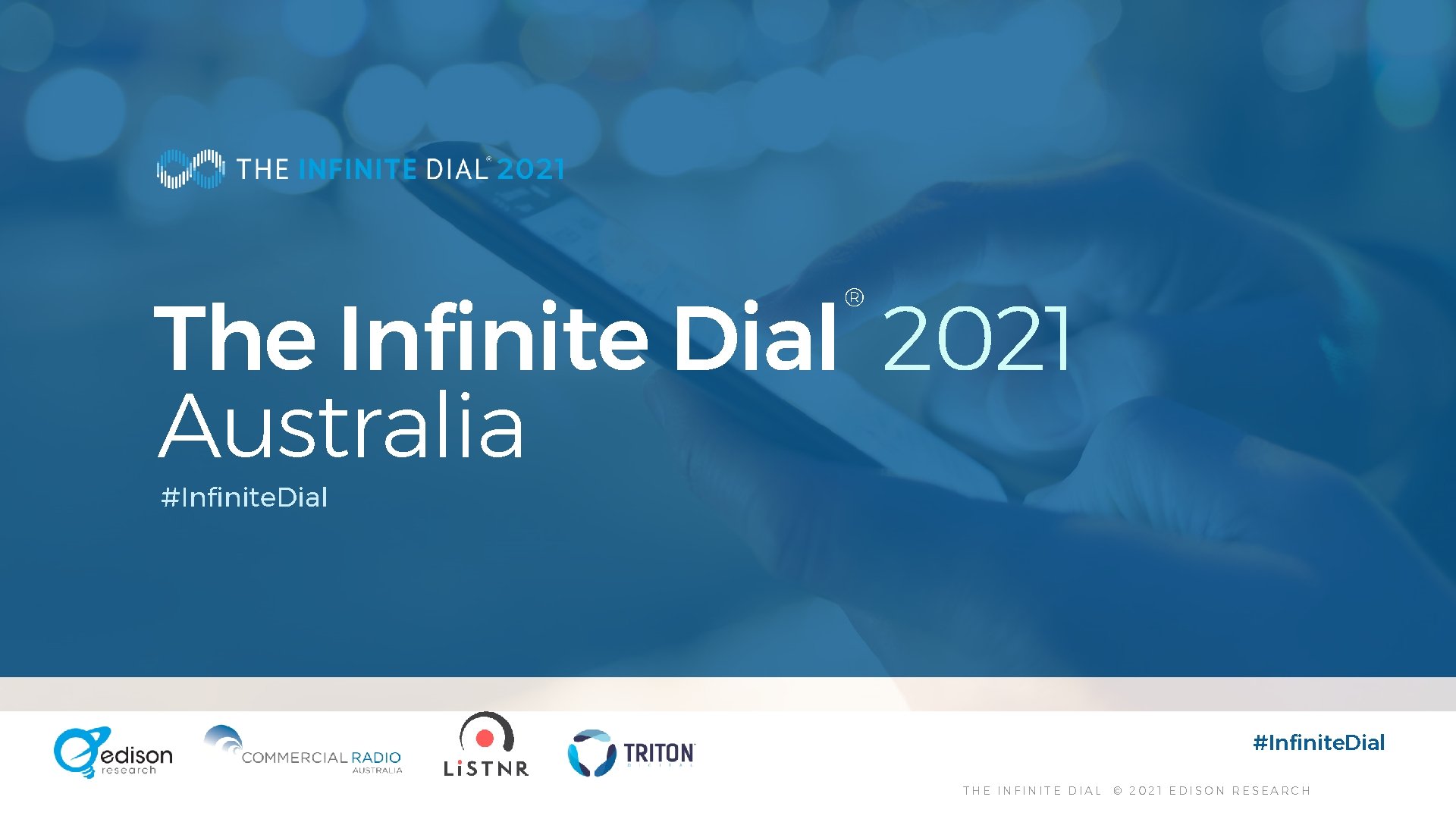 The Infinite Dial 2021 Australia ® #Infinite. Dial THE INFINITE DIAL © 2021 EDISON