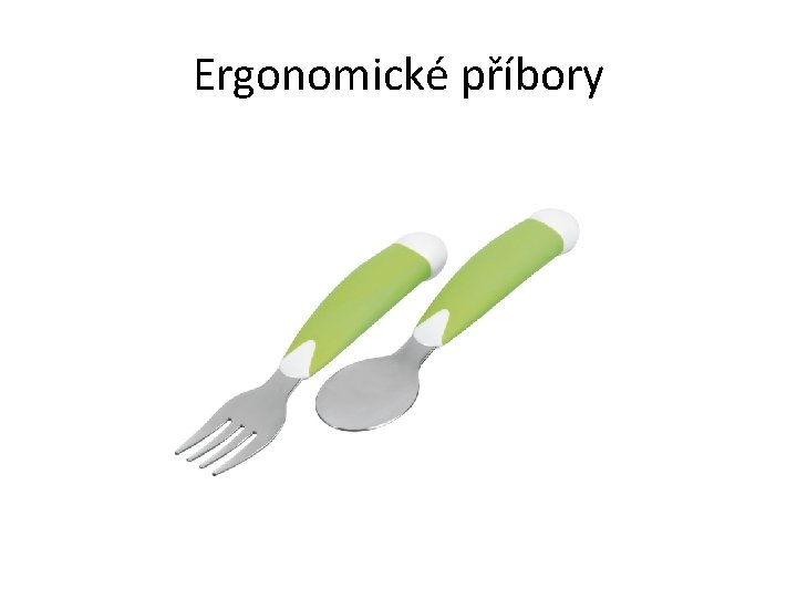 Ergonomické příbory 