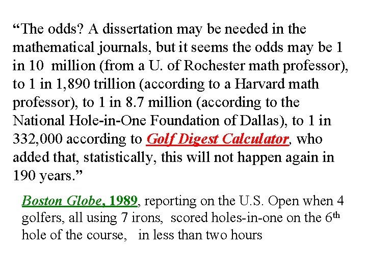 “The odds? A dissertation may be needed in the mathematical journals, but it seems