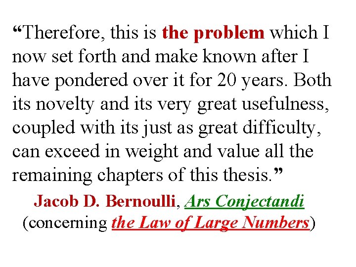 “Therefore, this is the problem which I now set forth and make known after