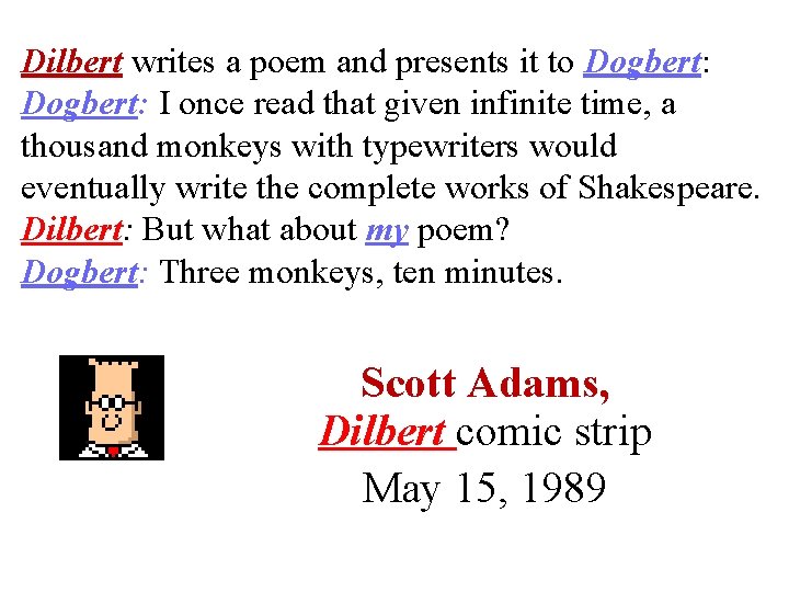 Dilbert writes a poem and presents it to Dogbert: I once read that given