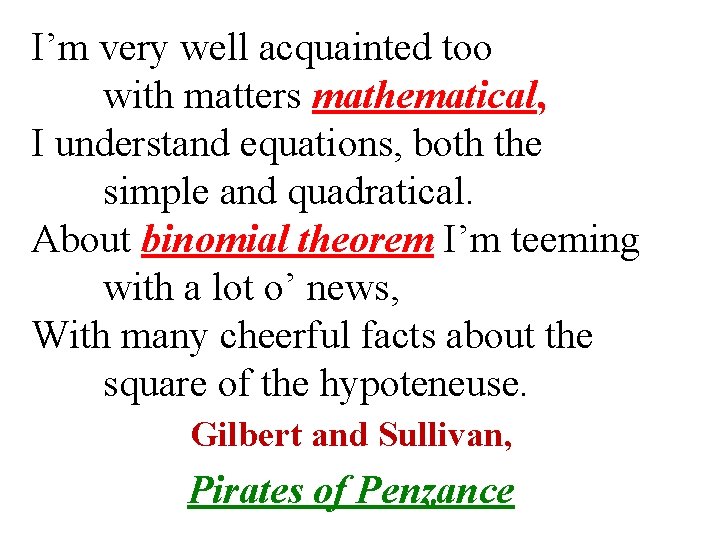 I’m very well acquainted too with matters mathematical, I understand equations, both the simple