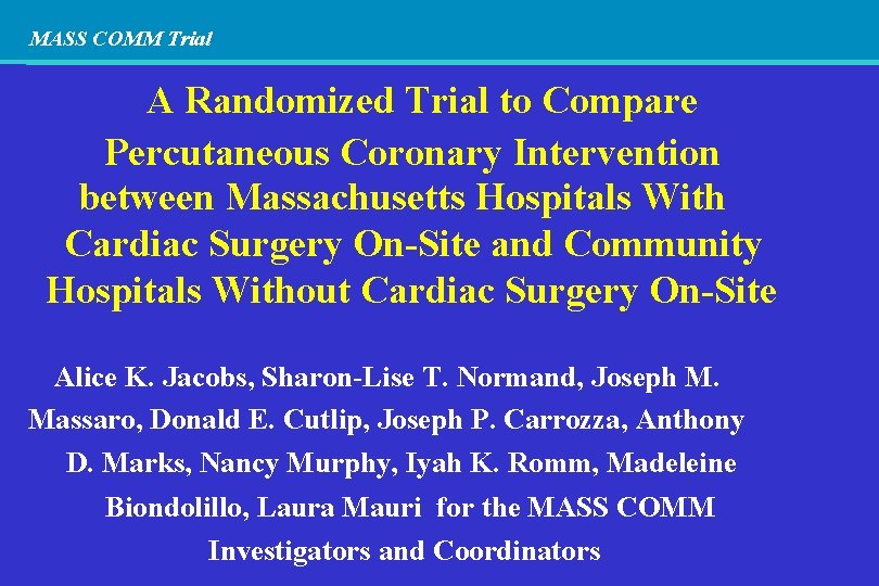 MASS COMM Trial A Randomized Trial to Compare Percutaneous Coronary Intervention between Massachusetts Hospitals