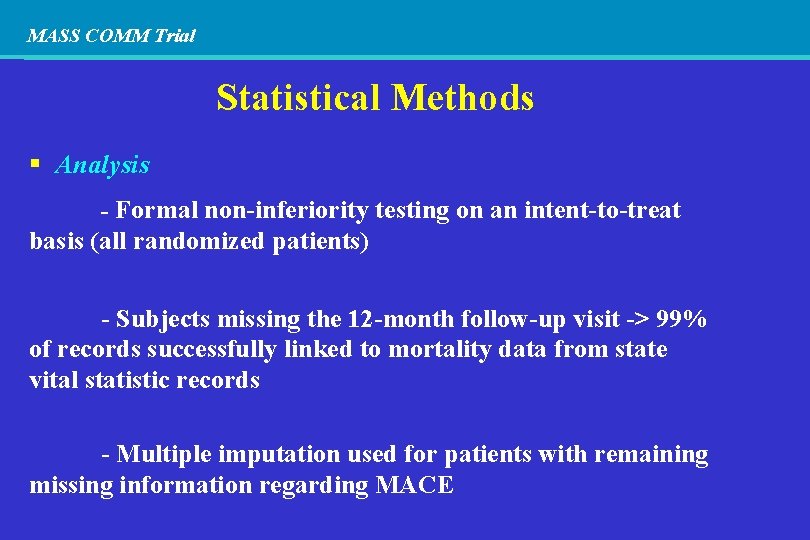 MASS COMM Trial Statistical Methods Analysis - Formal non-inferiority testing on an intent-to-treat basis