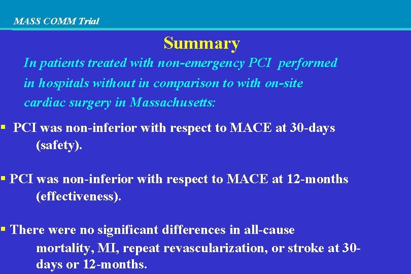 MASS COMM Trial Summary In patients treated with non-emergency PCI performed in hospitals without