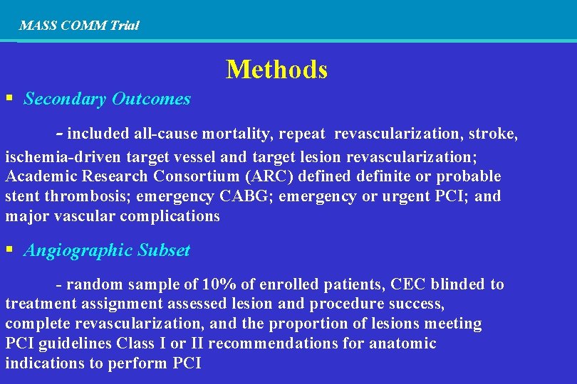 MASS COMM Trial Methods Secondary Outcomes - included all-cause mortality, repeat revascularization, stroke, ischemia-driven