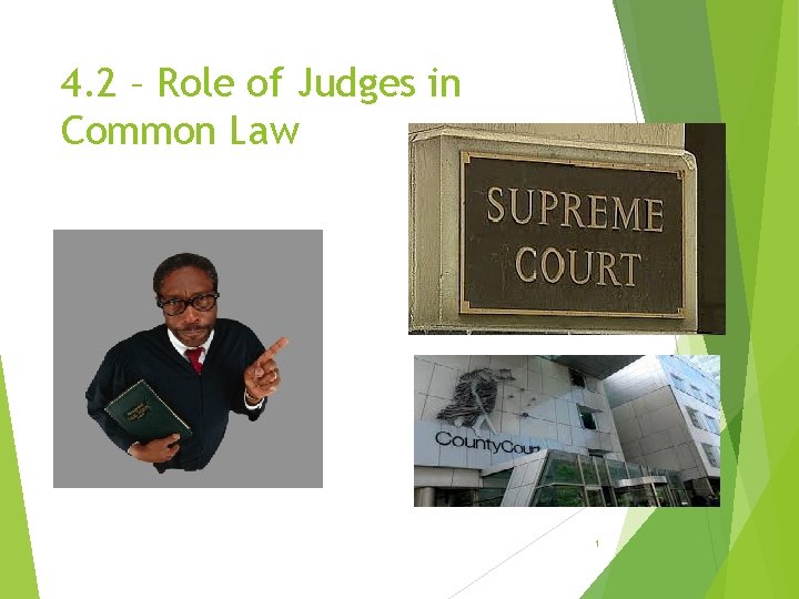 4. 2 – Role of Judges in Common Law 1 