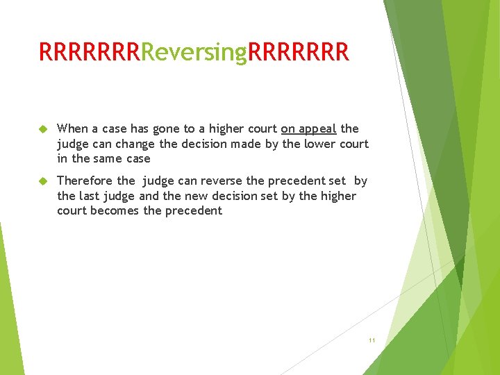 RRRReversing. RRRRRRR When a case has gone to a higher court on appeal the