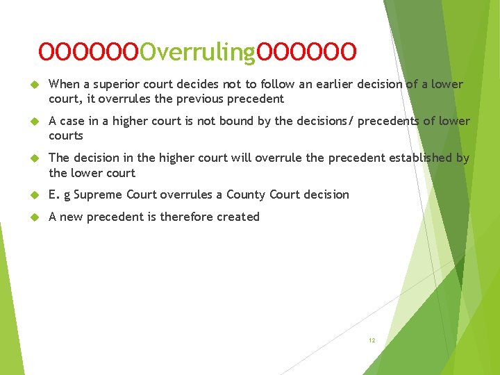 OOOOOOOverruling. OOOOOO When a superior court decides not to follow an earlier decision of